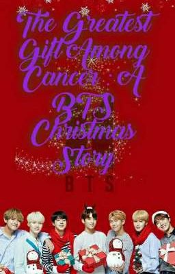 The Greatest Gift Among Cancer: A BTS Christmas Story 