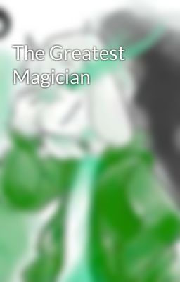 The Greatest Magician