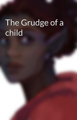 The Grudge of a child