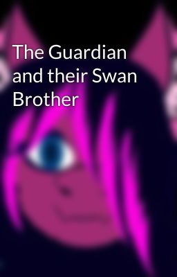 The Guardian and their Swan Brother