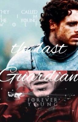 The Guardian of the North (Robb Stark) Completed