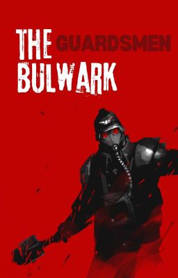 THE GUARDSMEN, THE BULWARK - WARHAMMER 40K