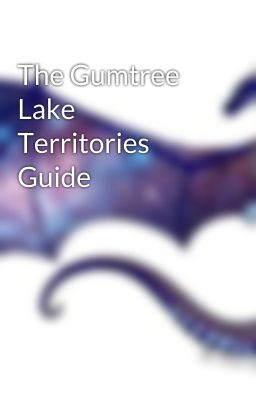 The Gumtree Lake Territories Guide