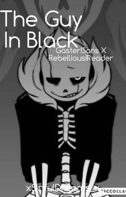 The Guy In Black {Gaster!Sans x Reader}