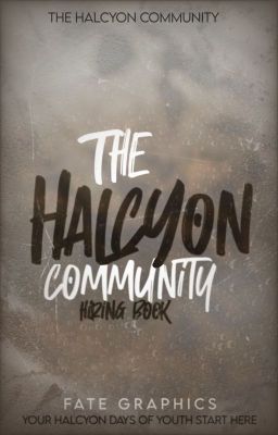 The Halcyon Community﹙𝒉𝒊𝒓𝒊𝒏𝒈﹚