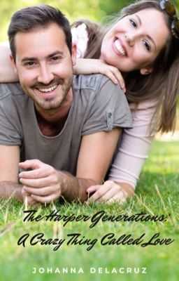 The Harper Generations: A Crazy Thing Called Love