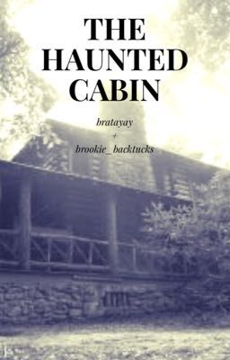 The Haunted Cabin ~ Bratayley Fanfiction