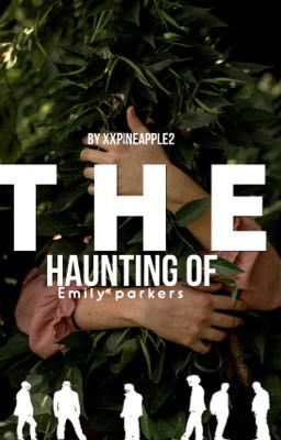 The Haunting Of Emily Parkers