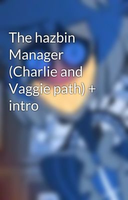 The hazbin Manager (Charlie and Vaggie path) + intro