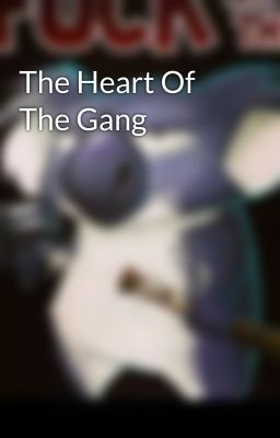 The Heart Of The Gang