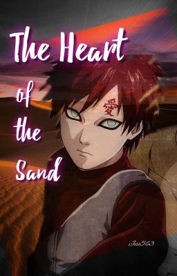 The Heart of the Sand || Gaara FF