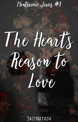 The Heart's Reason to Love (Monteremo Series #1) COMPLETED