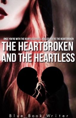 The Heartbroken And The Heartless