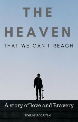 The Heaven That We Can't Reach. (BoyxBoy)