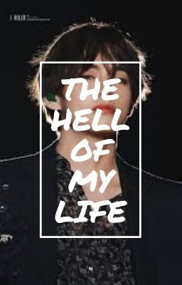 The hell of my life [Short Story]