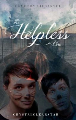 The Helpless One Adopted by Dan and Phil