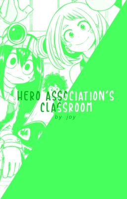 The Hero Association's Classroom [BNHA X Reader]