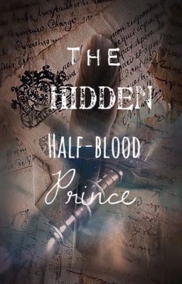 The Hidden Half-Blood Prince