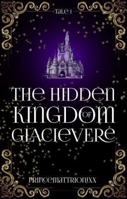 The Hidden Kingdom of Glacievere | COMPLETED