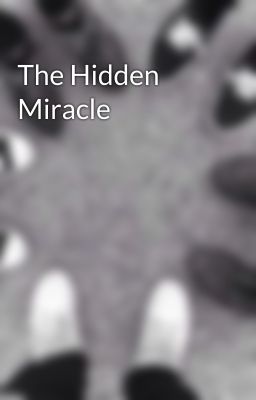 The Hidden Miracle 