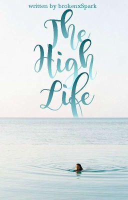 The High Life (Editing/On hold)