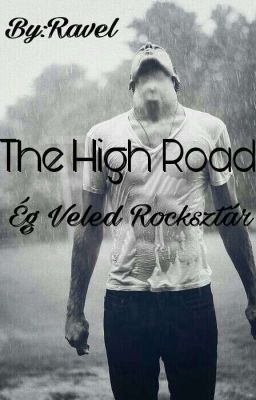 THE HIGH ROAD~Ég Veled Rocksztár