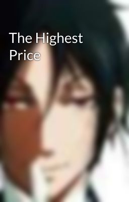 The Highest Price