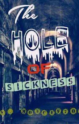 The Hole Of Sickness