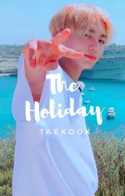 The Holiday | taekook