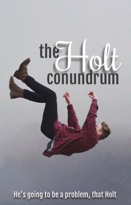 The Holt Conundrum