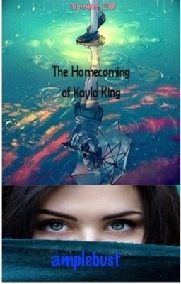 The Homecoming of Kayla King