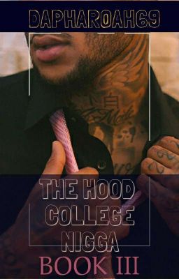 THE HOOD COLLEGE NIGGA: SENIOR YEAR (BOOK 3 of The Hood Prince)