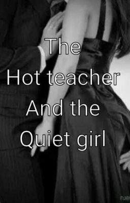 The hot teacher and the quiet girl