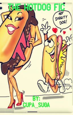 The Hotdog Fic