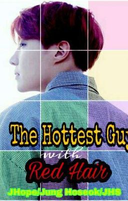 The Hottest Guy With Red Hair || JHope /JHS/Jung Hoseok BTS book