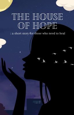 The House of Hope #2 - short story for those who need to heal