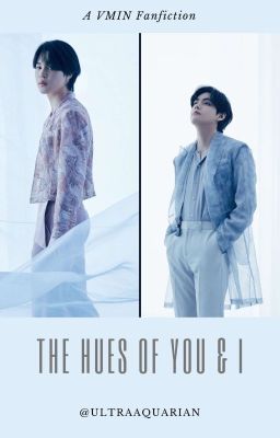 The Hues Of You & I | VMIN FF ✅