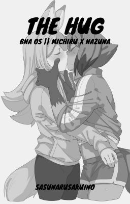 The Hug-BNA OS || MichiruxNazuna [Abgeschlossen]