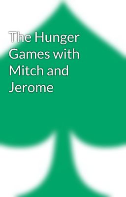 The Hunger Games with Mitch and Jerome