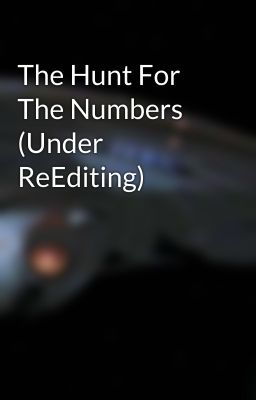 The Hunt For The Numbers (Under ReEditing)