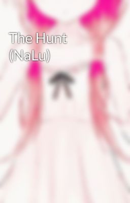 The Hunt (NaLu)