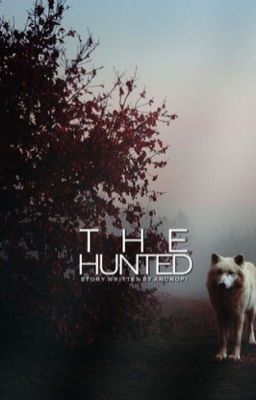 The Hunted {SLOW UPDATES}