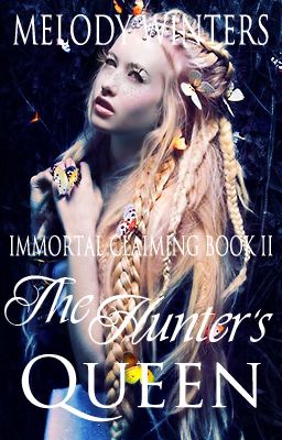 The Hunter's Queen (ICS Book Two) - Wattys2017