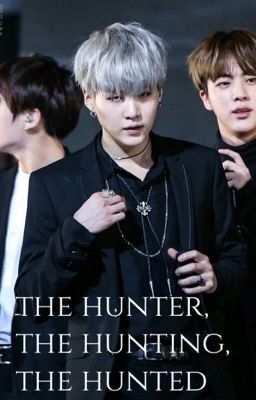 The Hunter, The Hunting, The Hunted.  // BTS Vampire AU