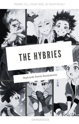 The Hybries - Beyblade Burst Randomness