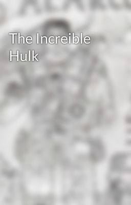 The Increible Hulk