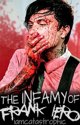 The Infamy of Frank Iero (frerard)