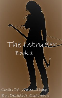 The Intruder [Book 1] {UNDER EDITING}