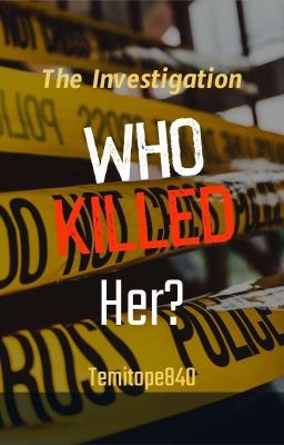 The Investigation (Who Killed Her?)