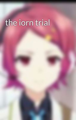 the iorn trial